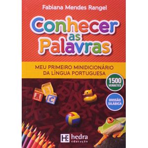CONHECER AS PALAVRAS - MEU PRIMEIRO MINIDICIONARIO DA LINGUA PORTUGUESA