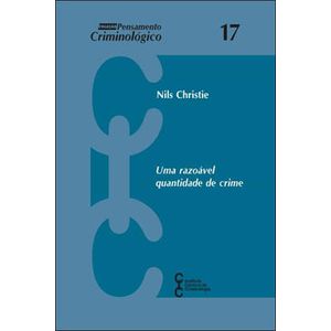 RAZOAVEL QUANTIDADE DE CRIME, UMA - COLECAO PENSAMENTO CRIMINOLOGICO V17