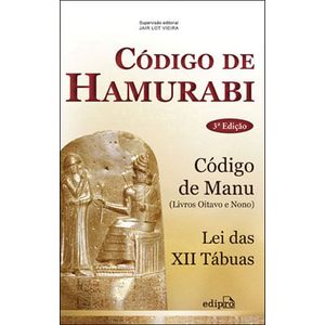 CODIGO DE HAMURABI - CODIGO DE MANU - LEI DAS XII TABUAS