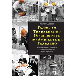 DANOS AO TRABALHADOR DECORRENTES DO AMBIENTE DE TRABALHO