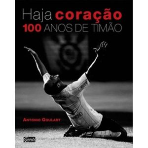 HAJA CORACAO - 100 ANOS DE TIMAO