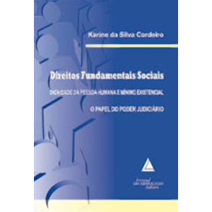 DIREITOS FUNDAMENTAIS SOCIAIS - DIGNIDADE DA PESSOA HUMANA E MINIMO EXISTENCIAL
