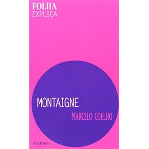 MONTAIGNE - COLECAO FOLHA EXPLICA