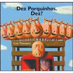 DEZ PORQUINHOS. DEZ? - COLECAO BRINQUE-BOOK NA MOCHILA