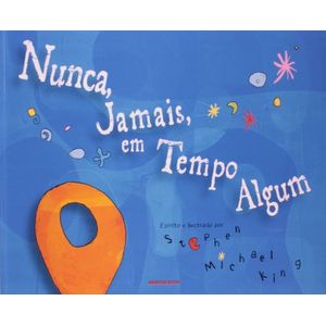 NUNCA, JAMAIS, EM TEMPO ALGUM