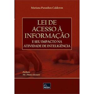 LEI DE ACESSO A INFORMACAO E SEU IMPACTO NA ATIVIDADE DE INTELIGENCIA
