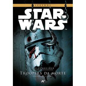 STAR WARS LEGENDS - TROOPERS DA MORTE