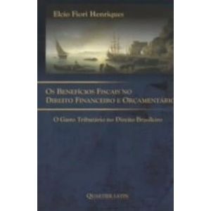 BENEFICIOS FISCAIS NO DIREITO FINANCEIRO E ORCAMENTARIO, OS