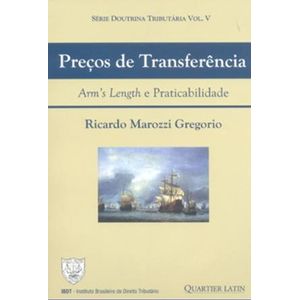 PRECOS DE TRANSFERENCIA - ARMS LENGTH E PRATICABILIDADE