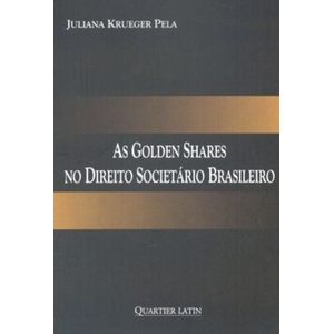 GOLDEN SHARES NO DIREITO SOCIETARIO BRASILEIRO, AS