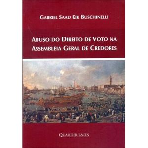 ABUSO DO DIREITO DE VOTO NA ASSEMBLEIA GERAL DE CREDORES