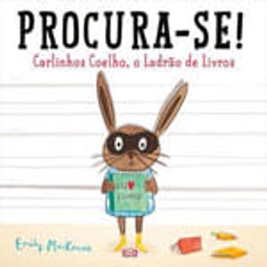 PROCURA-SE! CARLINHOS COELHO, O LADRAO DE LIVROS