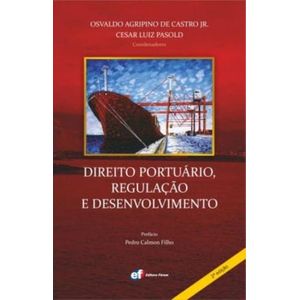 DIREITO PORTUARIO - REGULACAO E DESENVOLVIMENTO