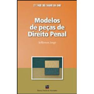 MODELOS DE PECAS DE DIREITO PENAL - 2ª FASE DO EXAME DA OAB