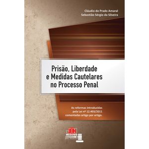 PRISAO, LIBERDADE E MEDIDAS CAUTELARES NO PROCESSO PENAL