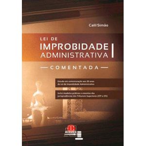 LEI DE IMPROBIDADE ADMINISTRATIVA COMENTADA