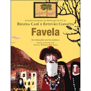 FAVELA - COLECAO INSPIRADA NO PROGRAMA UM PE DE QUE?