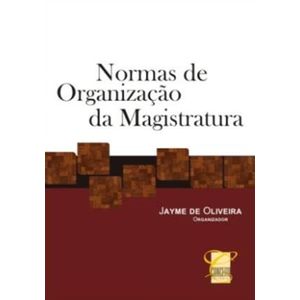 NORMAS DE ORGANIZACAO DA MAGISTRATURA