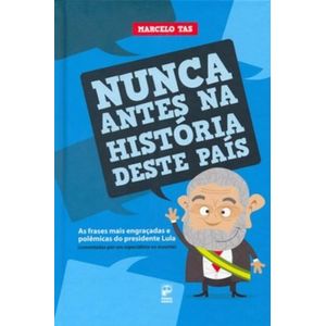 NUNCA ANTES NA HISTORIA DESTE PAIS