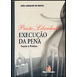 PRISAO, LIBERDADE E EXECUCAO DA PENA