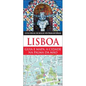 GUIA VISUAL DE BOLSO - LISBOA - GUIA E MAPA - A CIDADE NA PALMA DA MAO