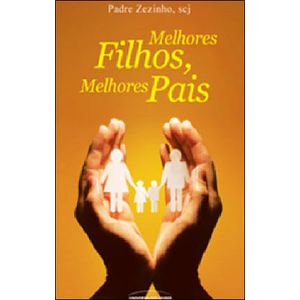 MELHORES FILHOS, MELHORES PAIS