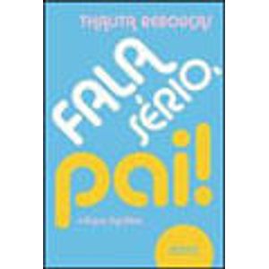 FALA SERIO, PAI !
