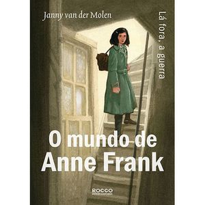 MUNDO DE ANNE FRANK, O - LA FORA, A GUERRA