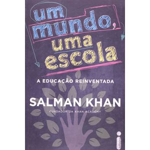 MUNDO, UMA ESCOLA, UM - A EDUCACAO REINVENTADA