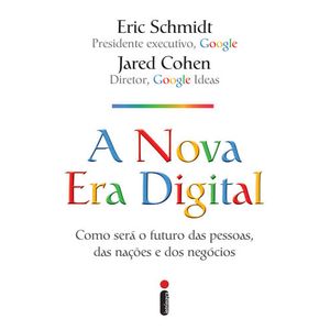 NOVA ERA DIGITAL, A - COMO SERA O FUTURO DAS PESSOAS, DAS NACOES E DOS NEGOCIOS