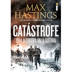 CASTROFE 1914 A EUROPA VAI A GUERRA