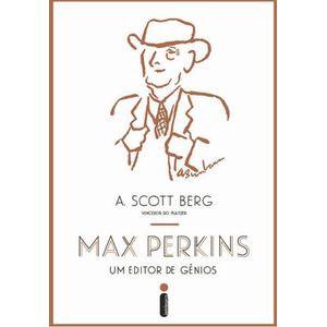 MAX PERKINS - UM EDITOR DE GENIOS