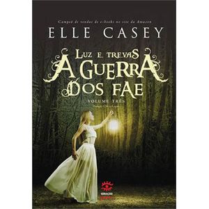 GUERRA DOS FAE, A - LUZ E TREVAS - V03