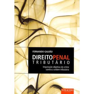 DIREITO PENAL TRIBUTARIO - IMPUTACAO OBJETIVA DO CRIME CONTRA A ORDEM TRIBUTARIA