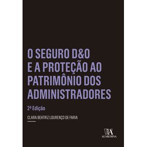 SEGURO DEO E A PROTECAO AO PATRIMONIO DOS ADMINISTRADORES, O