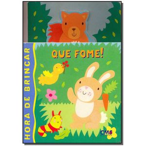 COLECAO HORA DE BRINCAR - QUE FOME!