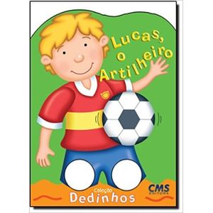 COLECAO DEDINHOS - LUCAS, O ARTILHEIRO