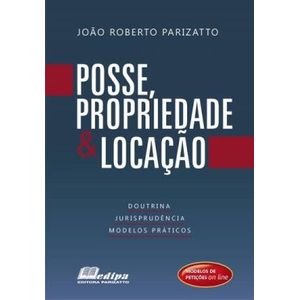 POSSE, PROPRIEDADE E LOCACAO