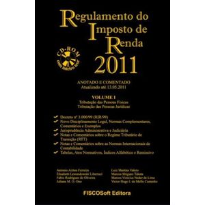 REGULAMENTO DO IMPOSTO DE RENDA 2011 - ANOTADO E COMENTADO - 2 VOLUMES ACOMPANHA CD ROM