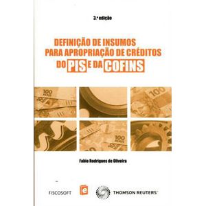 DEFINICAO DE INSUMOS PARA APROPRIACAO DE CREDITOS DO PIS E DA COFINS