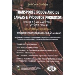 TRANSPORTE RODOVIARIO DE CARGAS E PRODUTOS PERIGOSOS - LEGISLACAO NACIONAL E INTERNACIONAL