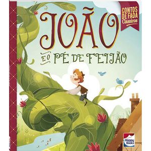 CONTOS DE FADA CLASSICOS - JOAO E O PE DE FEIJAO