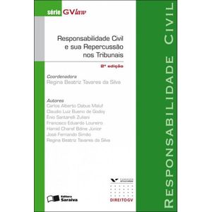 SERIE GVLAW - RESPONSABILIDADE CIVIL E SUA REPERCUSSAO NOS TRIBUNAIS