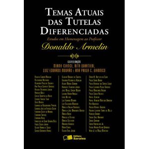 TEMAS ATUAIS DAS TUTELAS DIFERENCIADAS - ESTUDOS EM HOMENAGEM AO PROFESSOR DONALDO ARMELIN