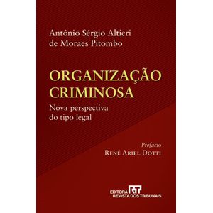 ORGANIZACAO CRIMINOSA - NOVA PERSPECTIVA DO TIPO LEGAL