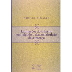 LIMITACOES DO TRANSITO EM JULGADO E DESCONSTITUICAO DA SENTENCA