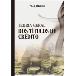 TEORIA GERAL DOS TITULOS DE CREDITO