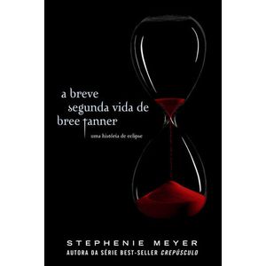 BREVE SEGUNDA VIDA DE BREE TANNER, A - UMA HISTORIA DE ECLIPSE