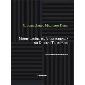MODIFICACOES DA JURISPRUDENCIA NO DIREITO TRIBUTARIO