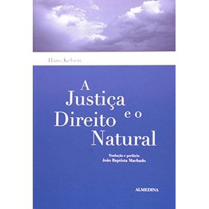 JUSTICA E O DIREITO NATURAL, A